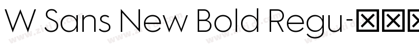 W Sans New Bold Regu字体转换 W Sans New Bold Regu字体转换